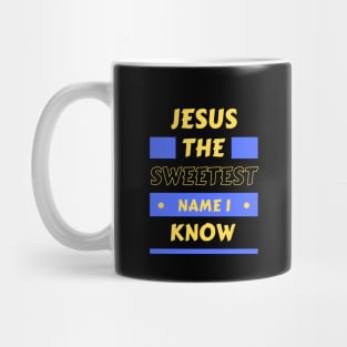 Jesus The Sweetest Name I know | Christian Typography Mug